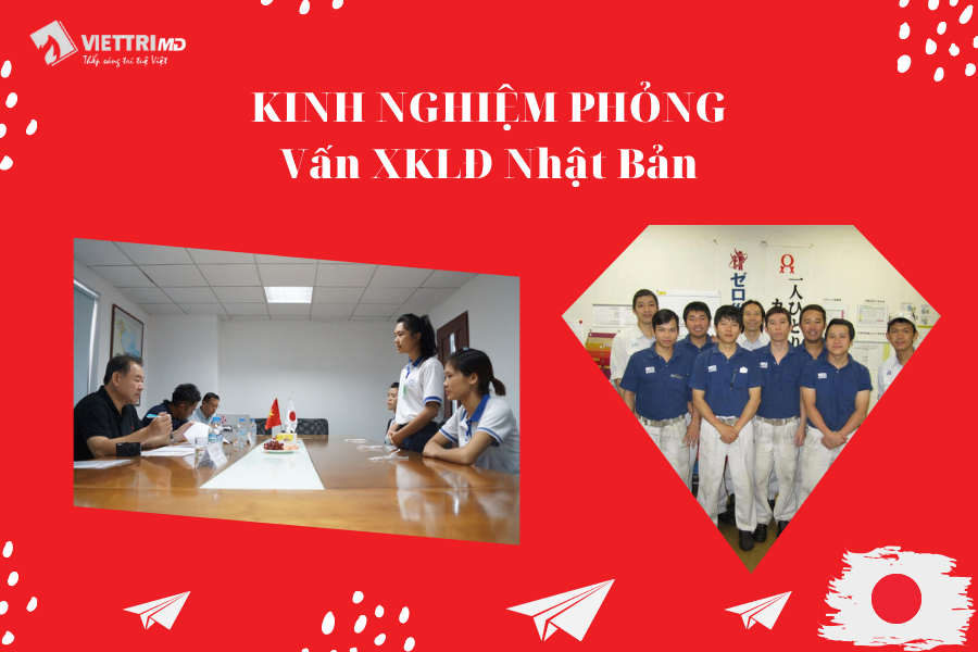 Kinh nghiệm đỗ phỏng vấn đi xklđ Nhật Bản
