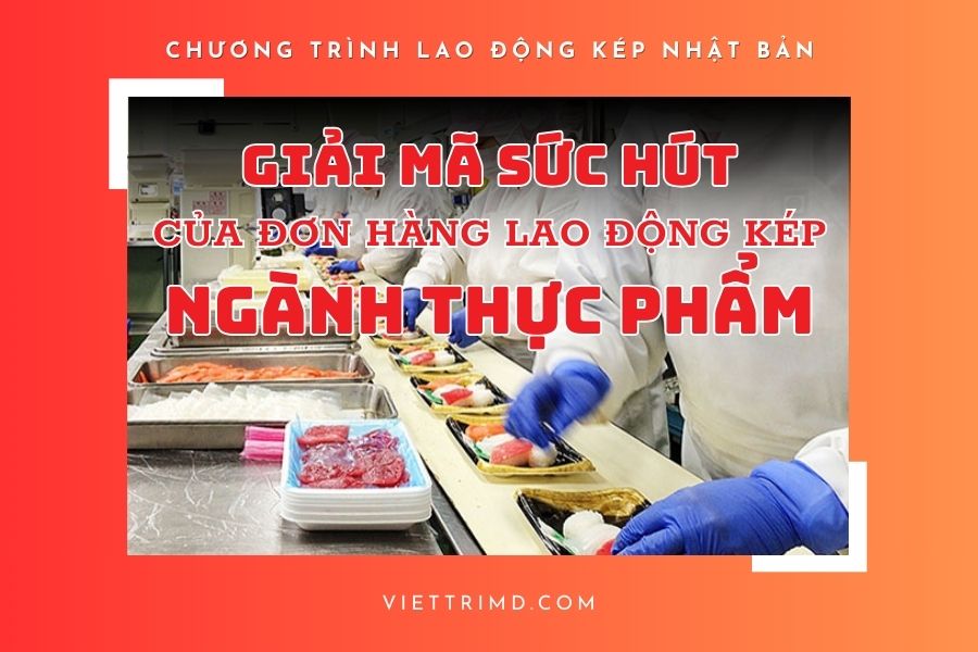 Đơn hàng lao động kép Nhật Bản ngành thực phẩm