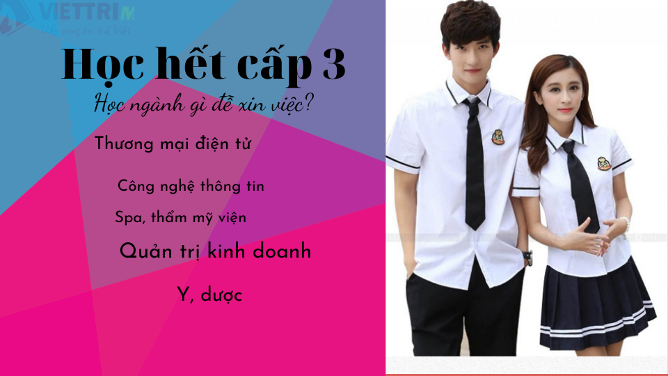 Học hết cấp 3 học ngành gì dễ xin việc