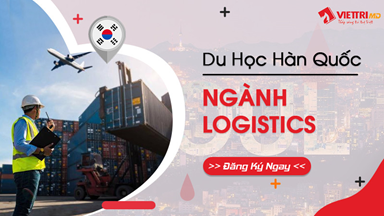 Du học Hàn Quốc ngành Logistics năm 2024